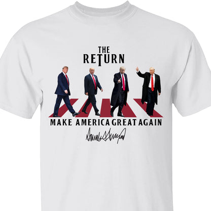 The Return MAGA Shirt | Donald Trump Homage Shirt | Donald Trump Fan Tees C898 Bright - GOP