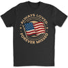 Always Loved Never Forgotten Forever Missed Shirt | Memorial Day T-Shirt | Patriotic Shirt 682297