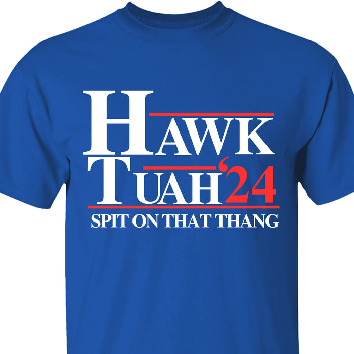 Hawk Tuah Spit On That Thang 2024 Shirt | Election Shirt | Political Dark Tee C1075 - GOP