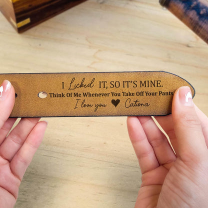 Personalized I Licked It, So It's Mine Leather Belt, Custom Name Funny Leather Belt For Men 686657 WFD