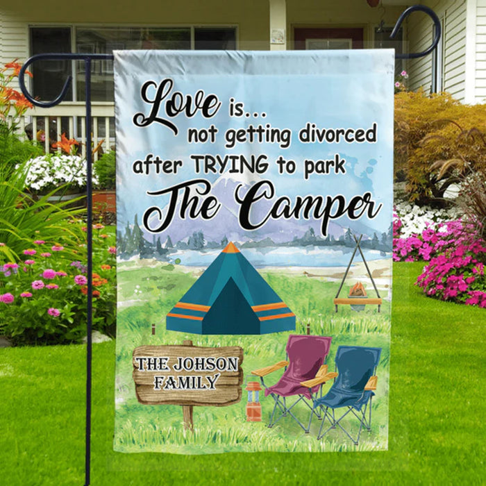 Love Is Not Getting Divorced After Trying To Park The Camper Personalized Custom Camping Flag