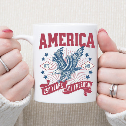 250 Years Of Freedom Mug | Happy 250th Birthday USA | America 250th Anniversary Mug | Patriotic Bald Eagle White Mug Accent Mug 682586