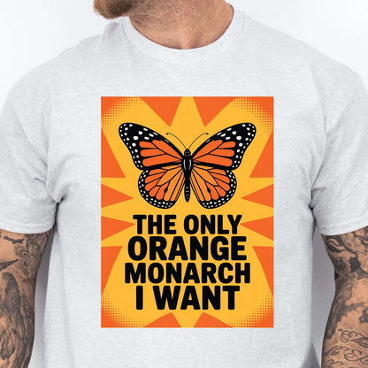 The Only Orange Monarch I Want Anti-Trump Shirt | No Kings Day Democracy Shirt | Protest Shirt 683351 - WFD