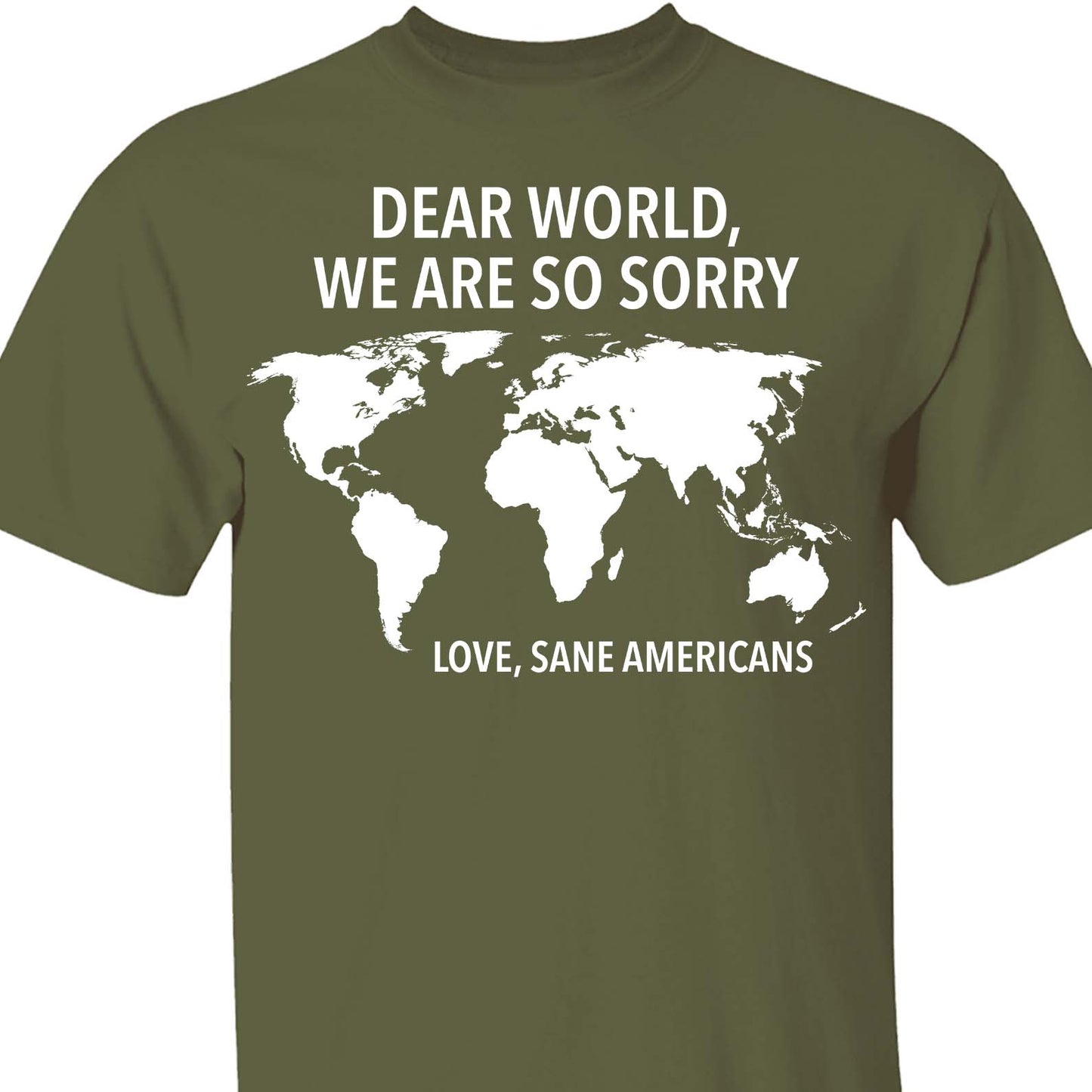 Dear World We Are So Sorry Shirt – 8647 Anti Trump FDT T-Shirt, Anti MAGA Protest Dark Shirt for Sane Americans 682191