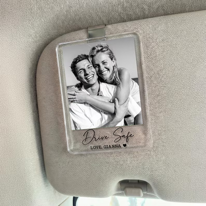 Personalized Drive Safe I Love You Car Visor Clip, Custom Photo Acrylic Visor Gift For Boyfriend, Husband 685140