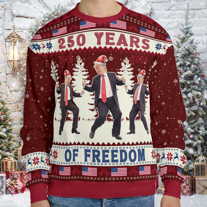 250 Years Of Freedom Sweatshirt, Funny Trump Dancing Ugly Sweater, Happy 250th Birthday USA, America 250th Anniversary, Christmas All-Over-Printed Sweatshirt 682648 - GOP