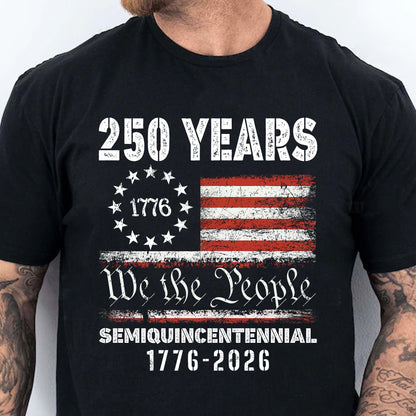 1776 We The People 250 Years Semiquincentennial Shirt | Happy 250th Birthday USA T-Shirt | America 250th Anniversary | Independence Day Shirt 682484