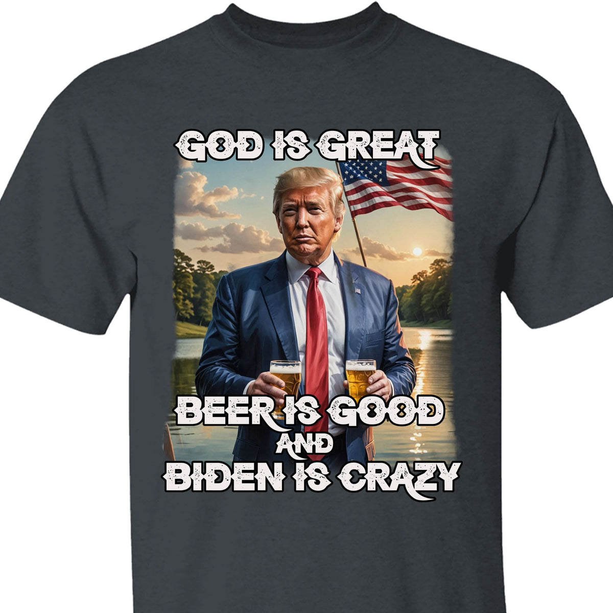 God Is Great Beer Is Good And Biden Is Crazy | Trump 2024 Shirt | Trump Supporters Shirt Dark T1198 - GOP
