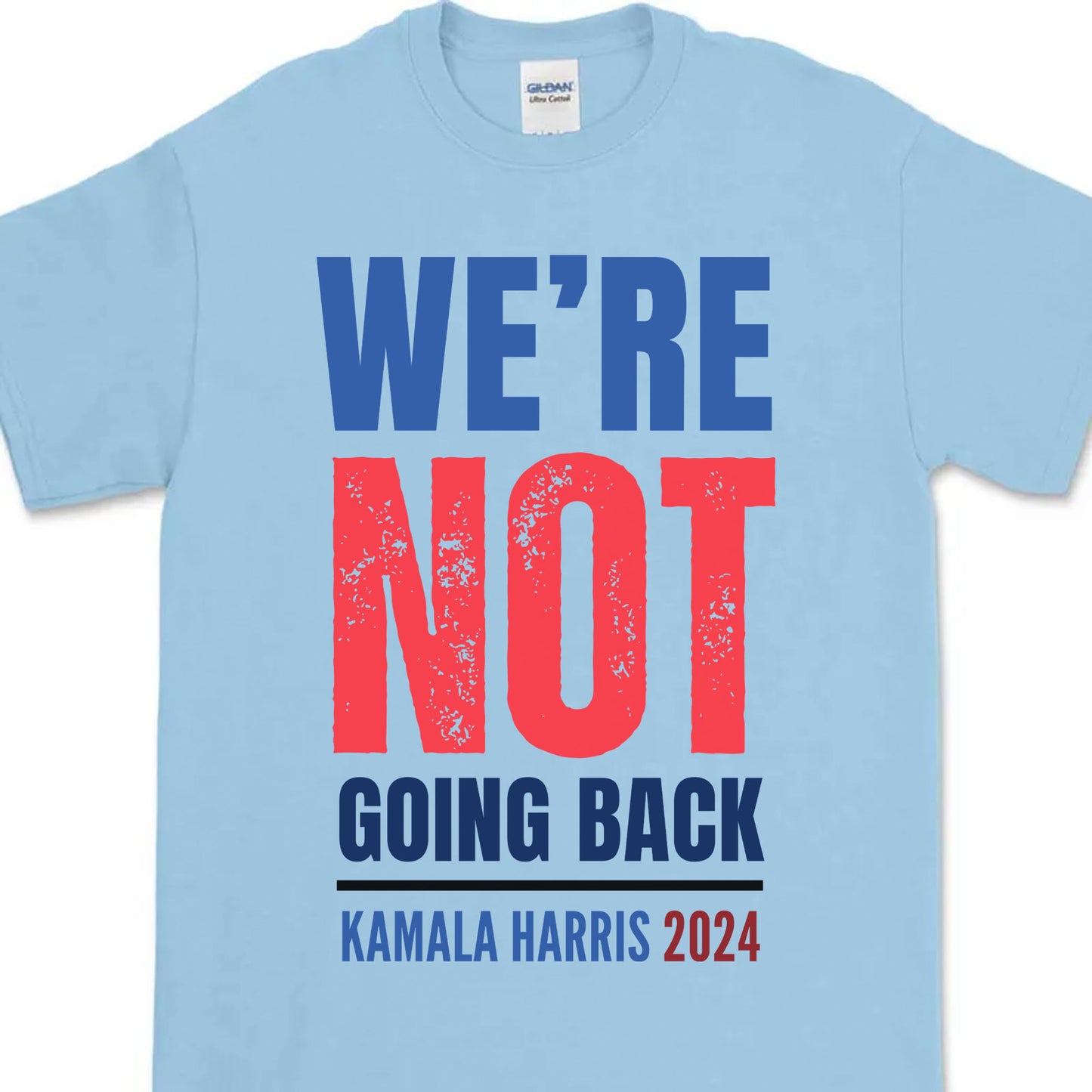 We're Not Going Back Shirt | Kamala Harris 2024 Shirt | Democrat Shirt Bright T1417 - KH2