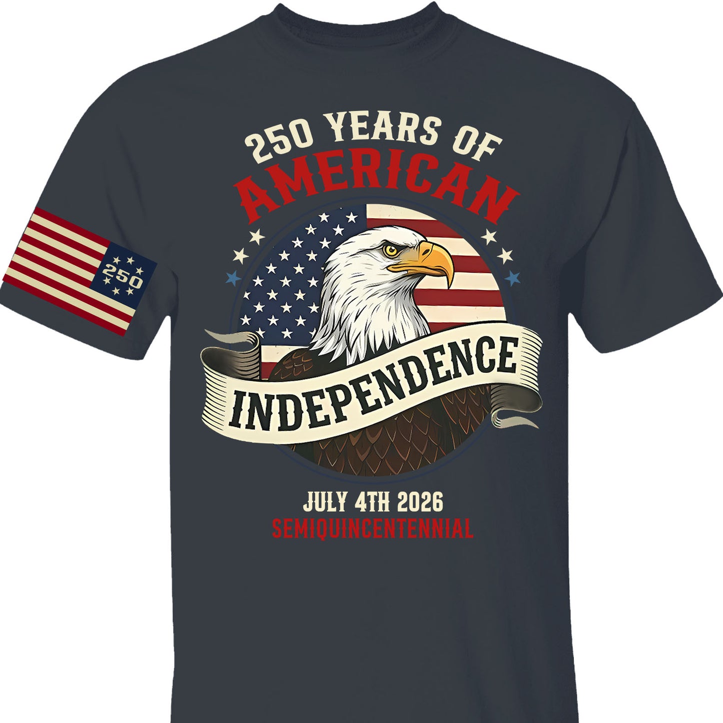 250 Years Of American Independence Shirt | Happy 250th Birthday USA | Patriotic 4th Of July Tee | America 250th Anniversary | Independence Day Shirt 682568
