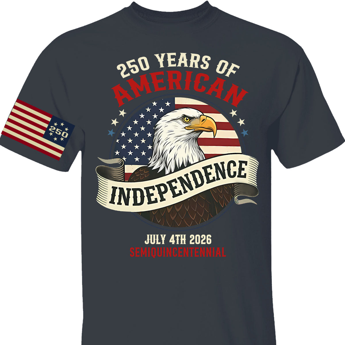 250 Years Of American Independence Shirt | Happy 250th Birthday USA | Patriotic 4th Of July Tee | America 250th Anniversary | Independence Day Shirt 682568