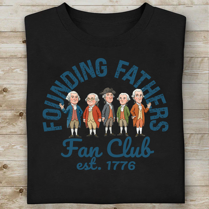 Founding Fathers Fan Club Dark Shirt | America 250th Anniversary Shirt, Patriotic Tee 684507