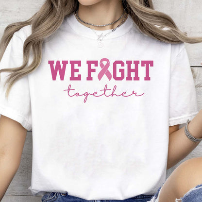 We Fight Together Shirt, Breast Cancer Support Tee, Pink Ribbon Awareness Shirt 686479