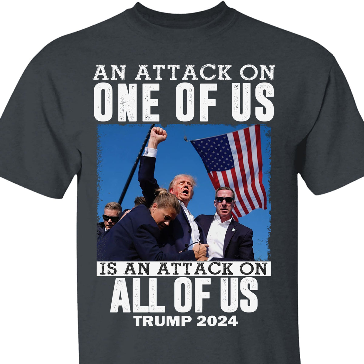An Attack On One Of Us | Trump Fight 2024 Shirt | Trump 2024 Pennsylvania Rally | Trump Supporters Shirt Dark T1208 - GOP