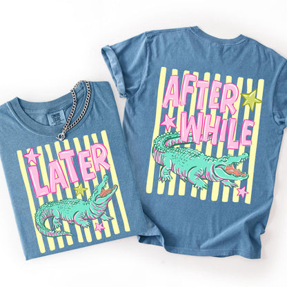 Later Gator Striped Front & Back Comfort Colors Shirt, After While Crocodile Tee, Back To School Gift 685548