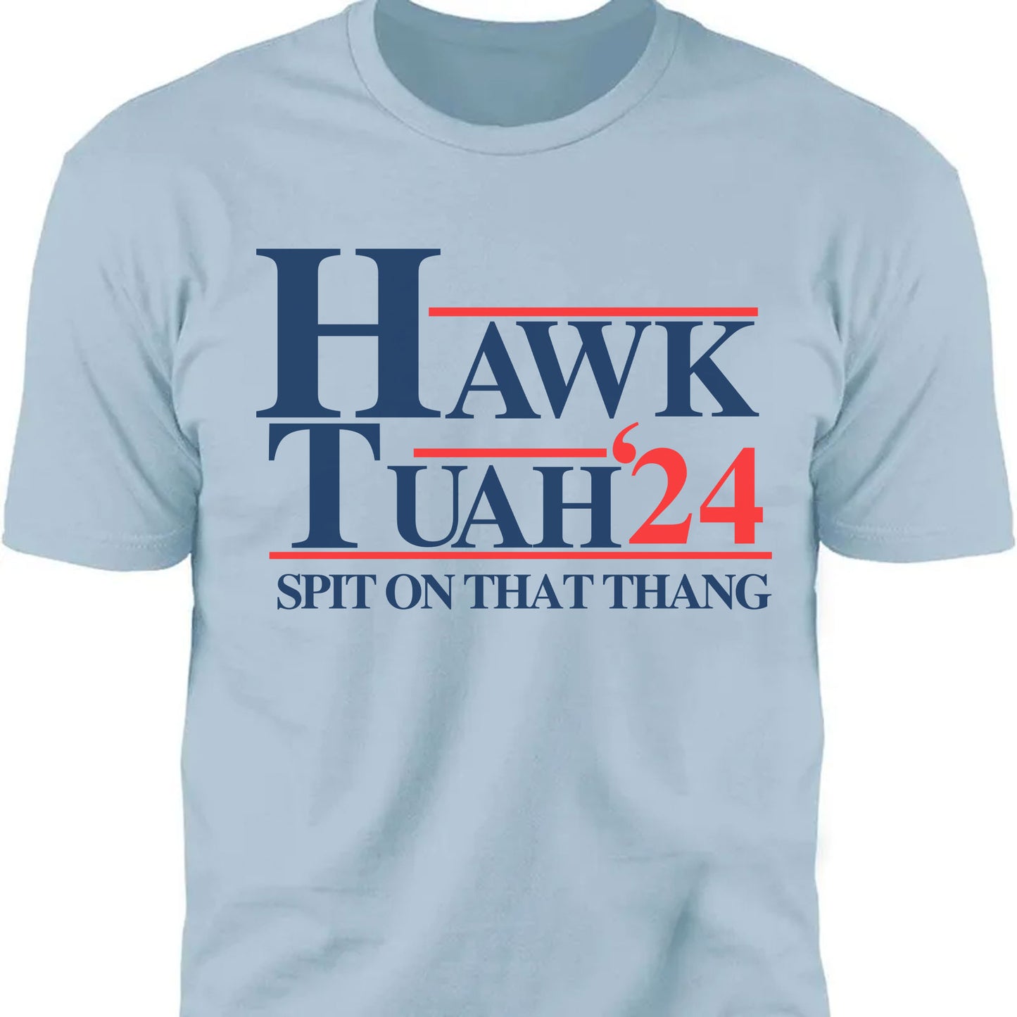 Hawk Tuah Spit On That Thang 2024 Shirt | Election Shirt | Political Bright Tee C1075 - GOP