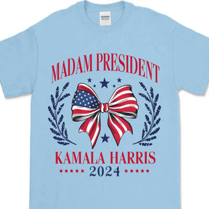 Madam President Shirt | Kamala Harris 2024 Shirt | Democrat Shirt Bright T1403 - KH2