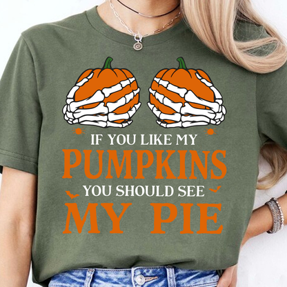 "If You Like My Pumpkins You Should See My Pie" Dark Shirt, Funny Skeleton Graphic Tee, Gift For Halloween 685827
