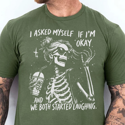 I Asked Myself If I'm Okay Dark Shirt, Funny Skeleton Graphic Tee, Vintage Gift For Halloween 685629