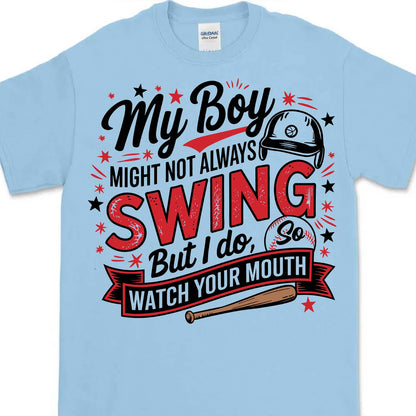 My Boy Might Not Always Swing But I Do Shirt - Funny Baseball Mom Shirt, Mother's Day Tee, Game Day Gift for Baseball Mama 682233