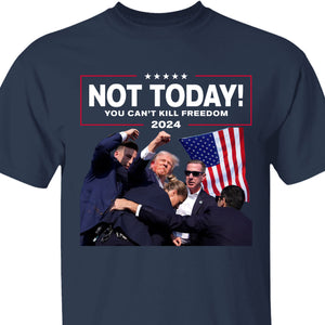 Not Today You Can't Kill Freedom | Trump Fight 2024 Shirt Pennsylvania Rally | Shirt Dark C1109 - GOP