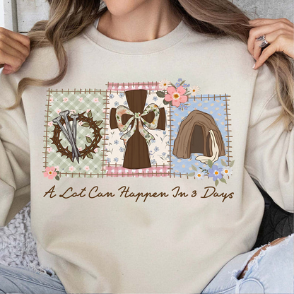 A Lot Can Happen In 3 Days Bright Shirt | Gift For Easter T-Shirt 684436