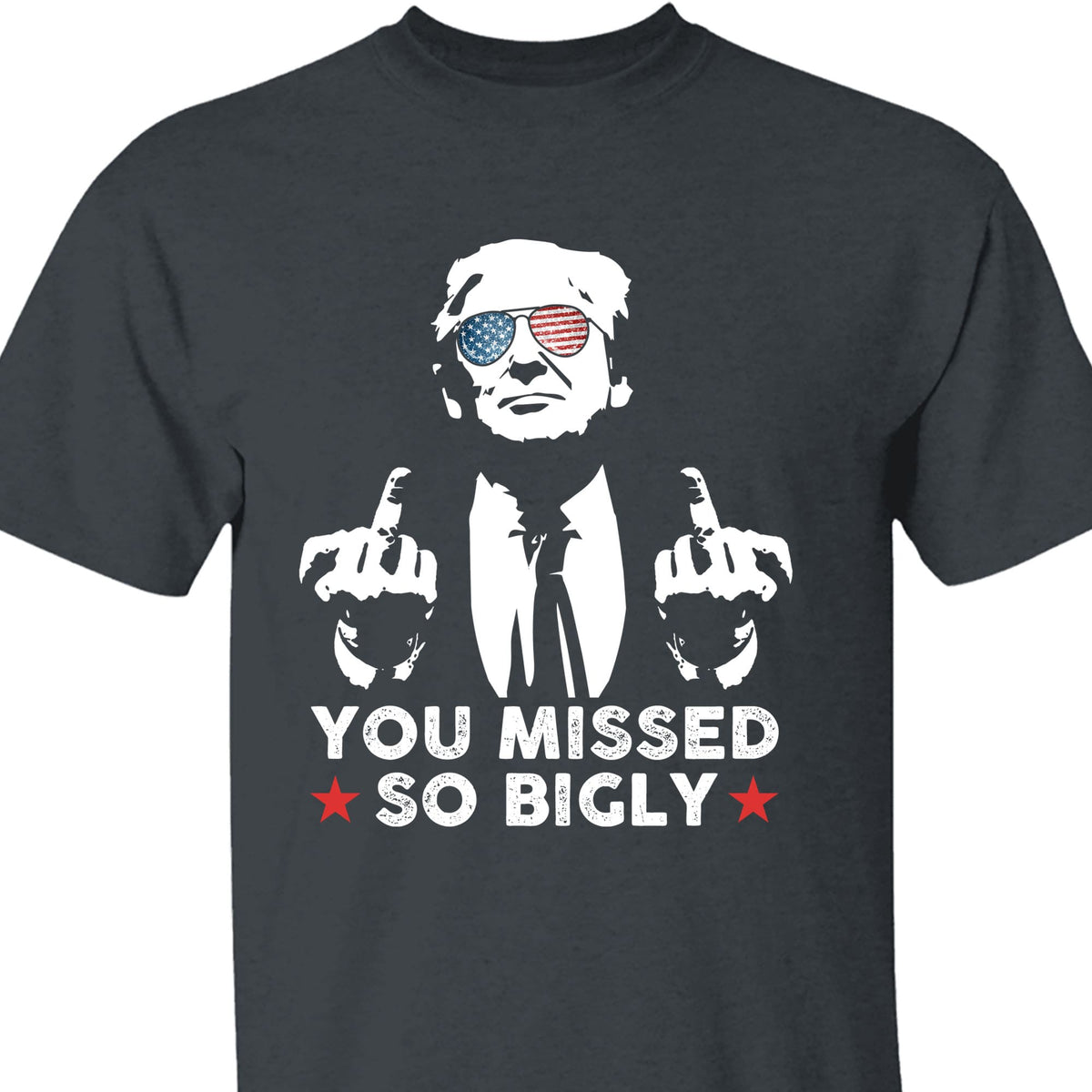 You Missed So Bigly | Trump Fight 2024 Shirt Pennsylvania Rally | Donald Trump Shirt Dark T1164 - GOP