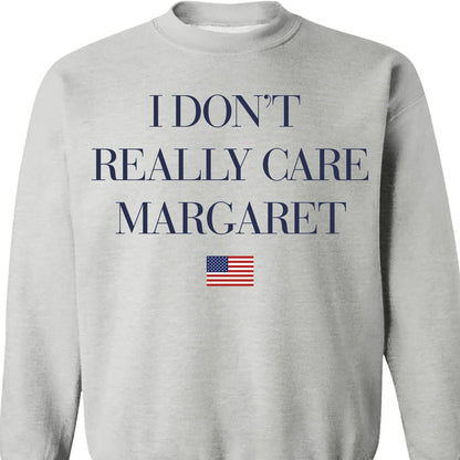 I Don't Really Care Margaret Shirt, Funny Minimalist JD Vance Shirt, JD Vance Sweatshirt 682011 - GOP