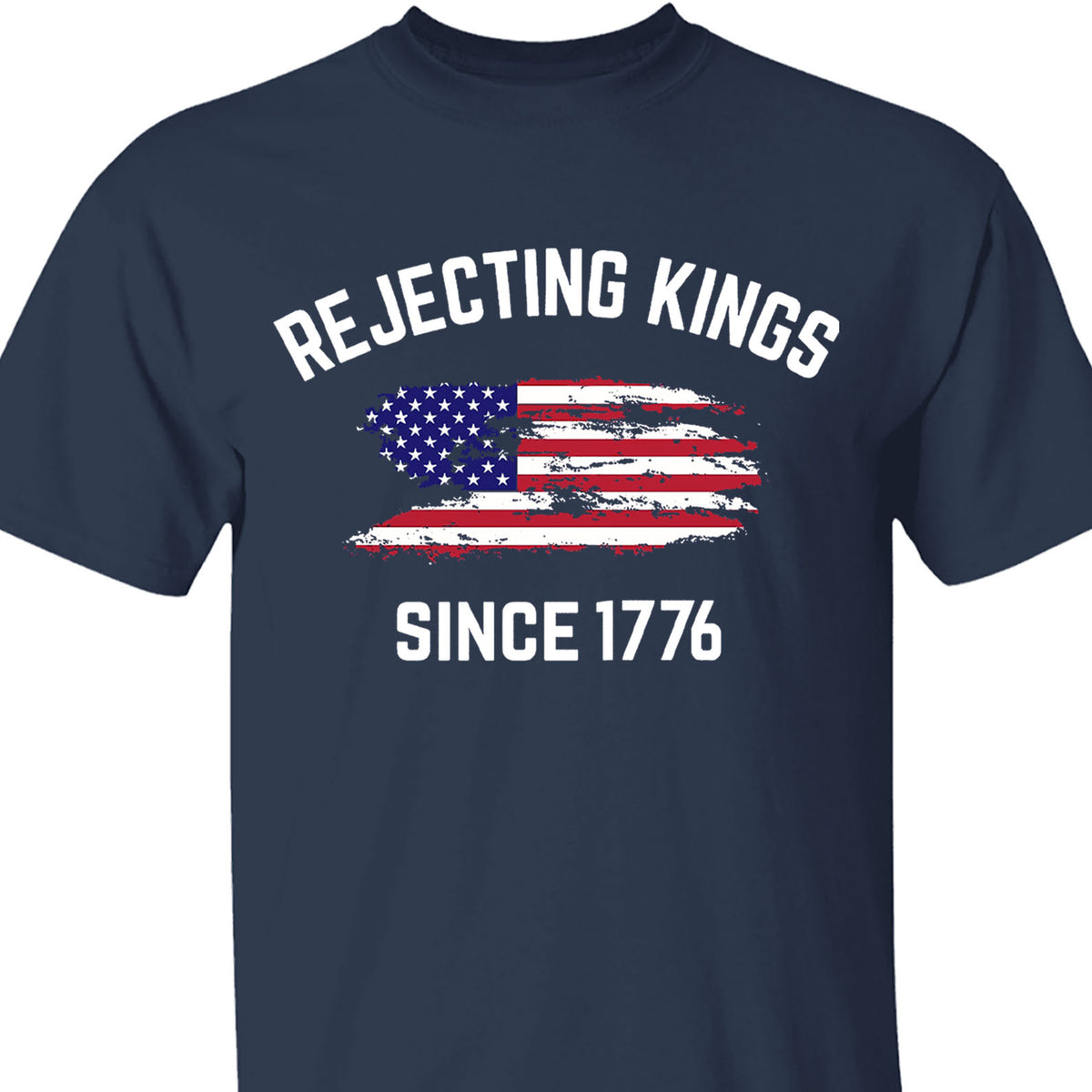 Rejecting Kings Shirt, Since 1776 Shirt, Anti-Trump Shirt, Anti Authoritarian Tee 682461