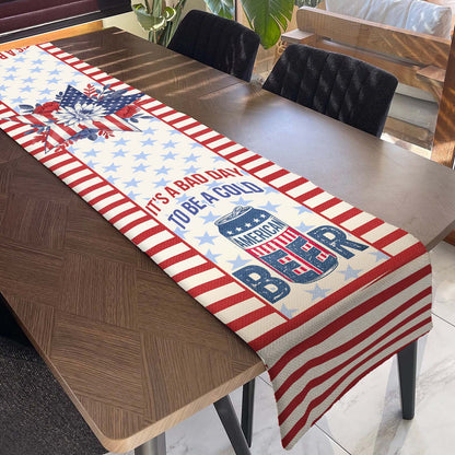 It's A Bad Day To Be A Cold Beer Table Runner | Patriotic US Flag | 4th Of July Table Runner For Kitchen 682368
