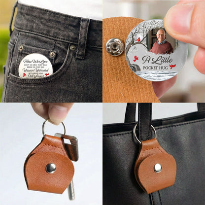 Custom Photo Those We Love Don't Go Away Pocket Hug Coin | Memorial Keepsake Gift For Family 686492 WFD