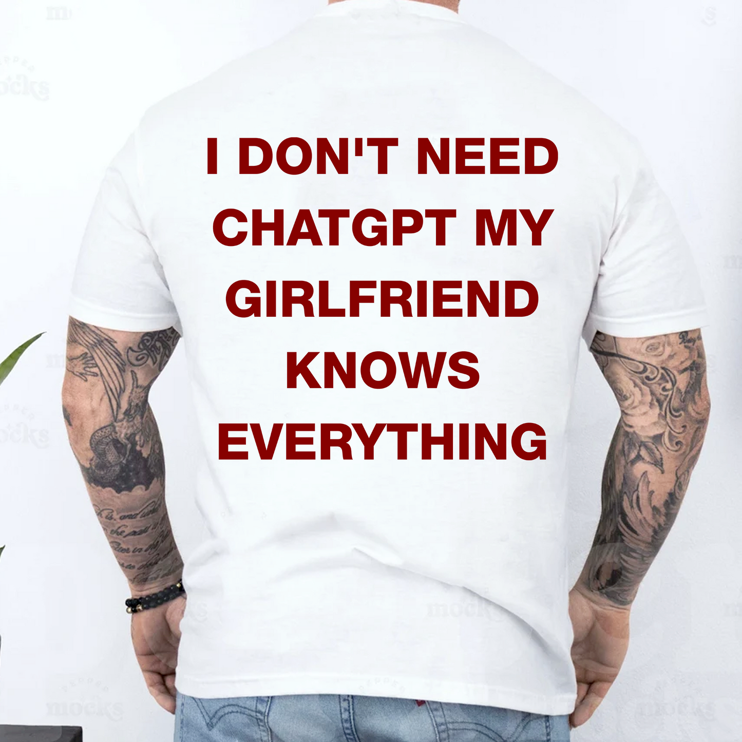 Personalized I Don't Need Chat GPT My Girlfriend Knows Everything Back Shirt, Funny Humor Graphic Tee, Gift For Couple 685547