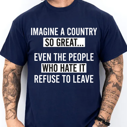 Even The People Who Hate It Refuse To Leave Dark Shirt, Cool Gift For Patriotic American 685643
