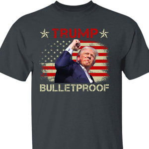 Bullet Proof | Trump Fight 2024 Shirt Pennsylvania Rally | Donald Trump Shirt Dark T1151 - GOP