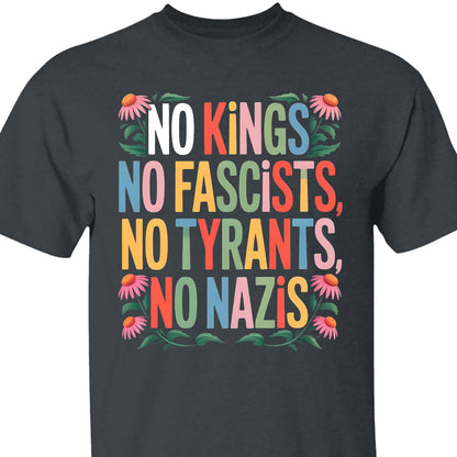 No Kings No Fascists No Tyrants No Nazis Shirt, Anti Trump Protest Tee, Anti Republican Dark Shirt 682477