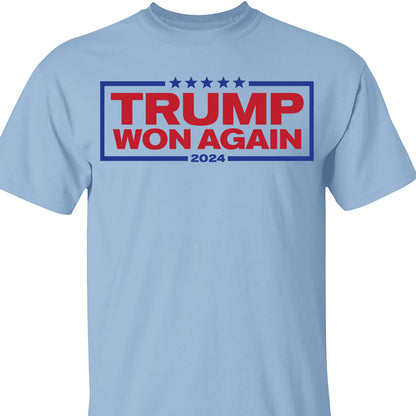 Trump Won Again 2024 Patriotic, MAGA, Republican President Trump Shirt Bright T1701 - GOP
