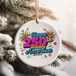 Happy 250 Years Birthday USA Ceramic Ornament | America Anniversary Ornament | Patriotic 4th of July Ceramic Ornament 682626