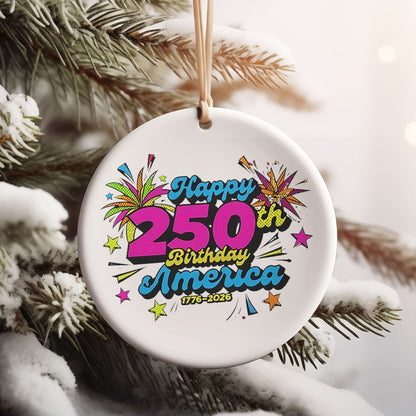 Happy 250 Years Birthday USA Ceramic Ornament | America Anniversary Ornament | Patriotic 4th of July Ceramic Ornament 682626