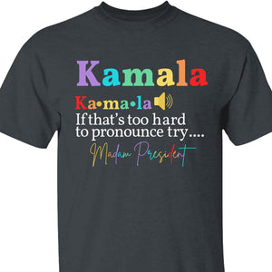 Kamala Madam President | Kamala Harris 2024 Shirt | Democrat Shirt Dark T1243 - KH2