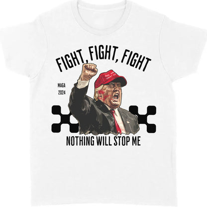 Nothing Will Stop Me | Trump Fight 2024 Shirt Pennsylvania Rally | Shirt Bright C1117 - GOP