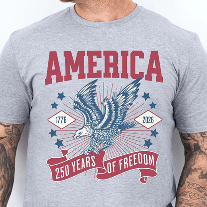 250 Years Of Freedom Shirt | Happy 250th Birthday USA Shirt | America 250th Anniversary Tee | Patriotic Bald Eagle T-Shirt 682586