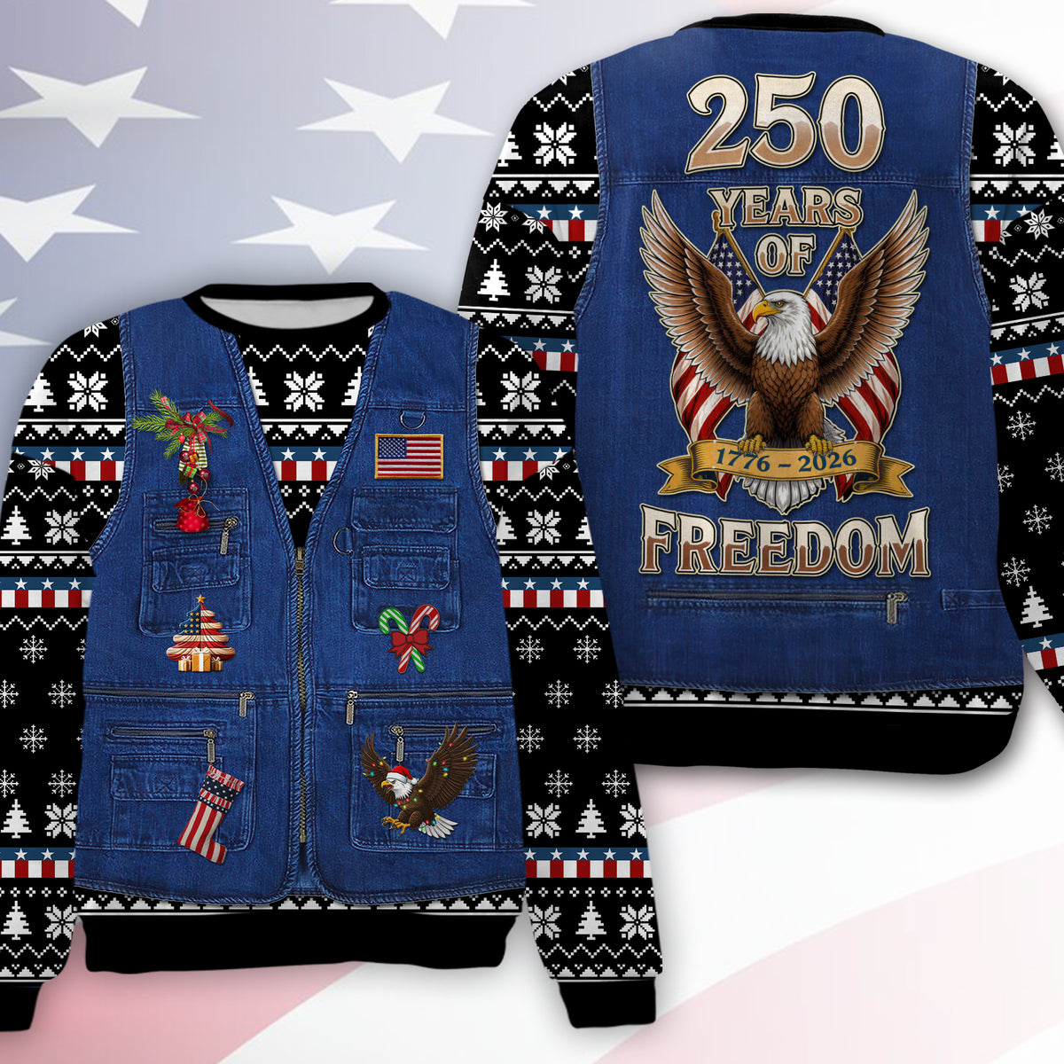250 Years Of Freedom Ugly Sweater, 250 Years Anniversary Of United States Christmas All-Over-Printed Sweatshirt 683619