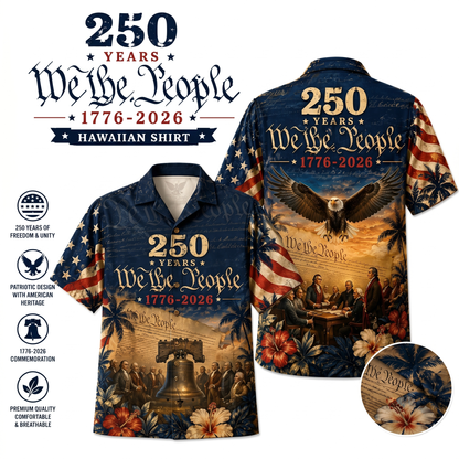 250 Years We The People Hawaiian Shirt, American Eagle Independence Day Shirt, Patriotic 4th Of July Gift 685318