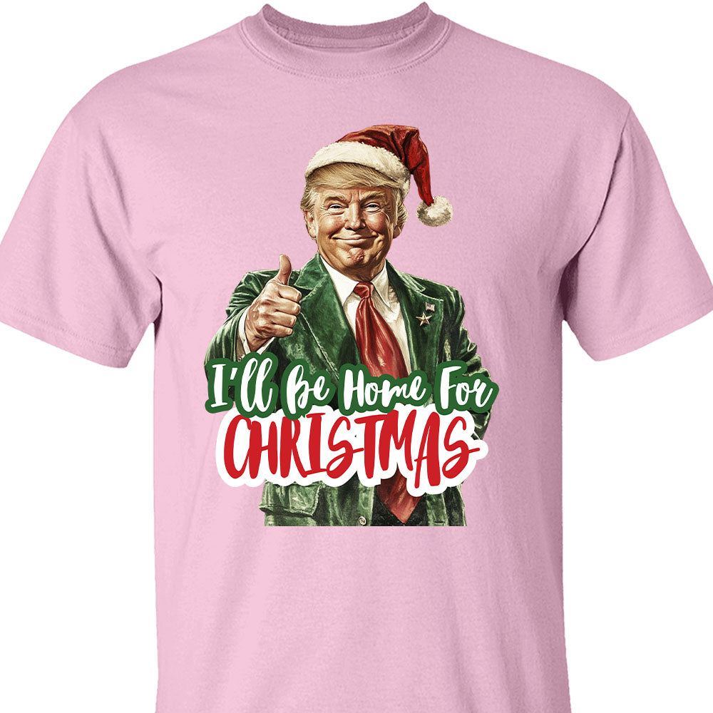 Trump I'll Be Home for Christmas Shirt, Humorous Trump Christmas Sweatshirt, Christmas Republican Sweater C1559 - GOP
