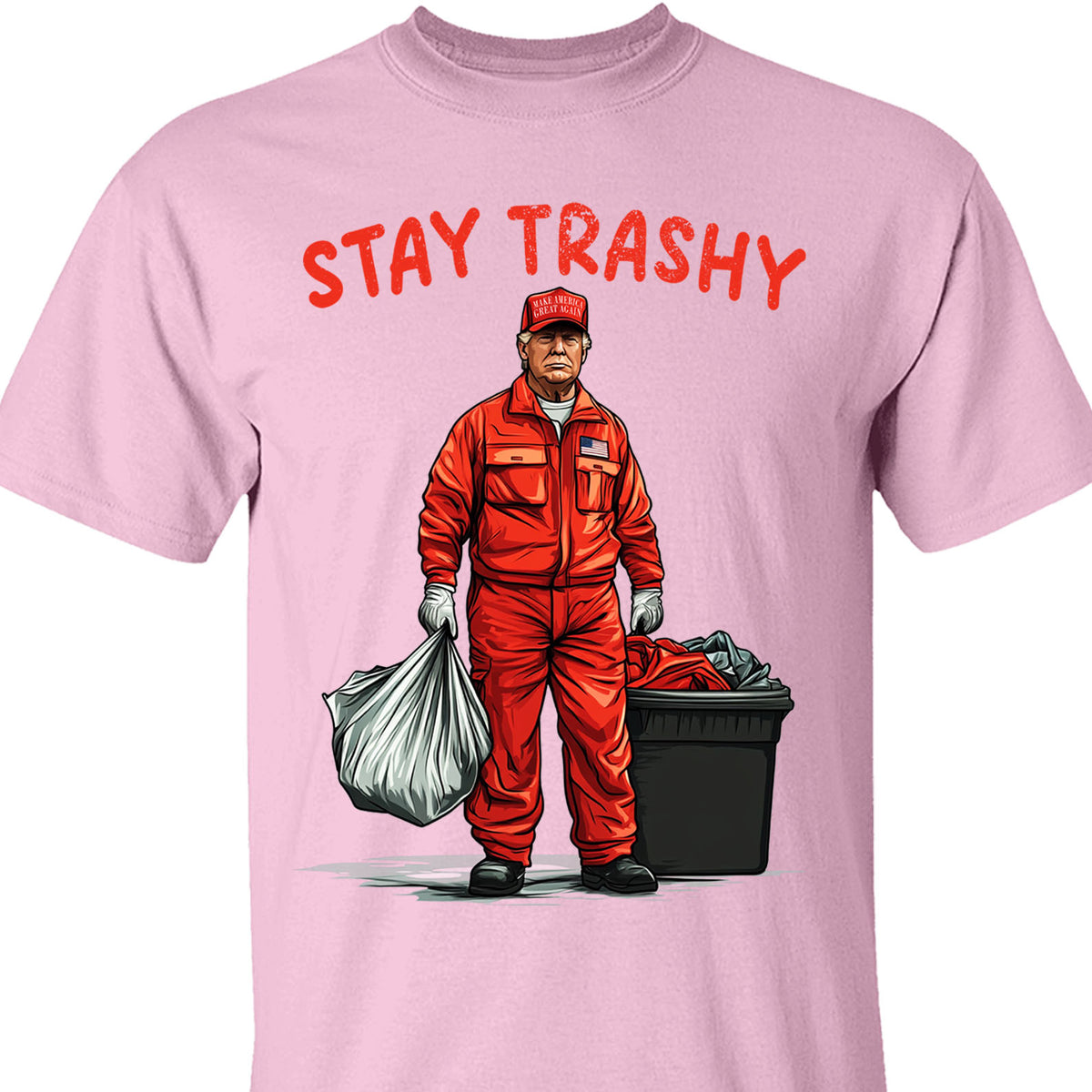 Trashy Donald Trump as Garbage Collector, Stay Trashy, Garbage for Trump 2024 Patriotic Shirt Bright C1692 - GOP