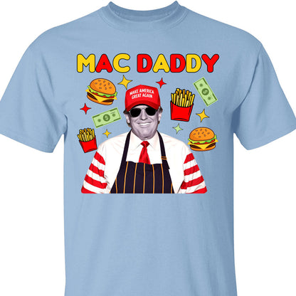 Mac Daddy Shirt, Funny Trump McDonalds Sweatshirt, Trump Supporters 2024 Sweatshirt T1631 - GOP