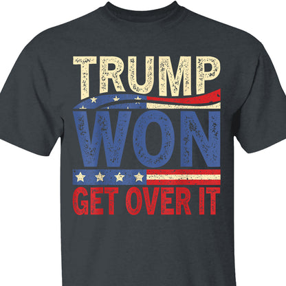 Trump Won Again Get Over It Shirt, Trump 2024 Shirt, Trump 47th President Shirt Dark T1718 - GOP