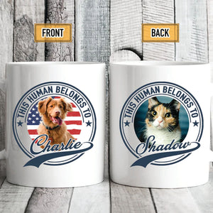 Human Belongs To Dog Cat Personalized Custom Photo Dog Cat Pet Mug C251