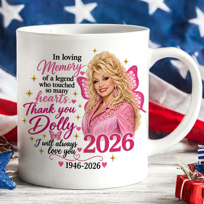 Dolly Parton Memorial Mug, Country Music Lover Gift, I Will Always Love You Coffee Cup For Dolly Fans 686067
