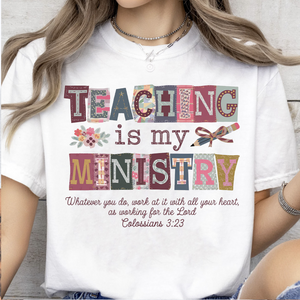 Teaching Is My Ministry Shirt, Christian Teacher Shirt, Colossians 3:23 Tee, Teacher Appreciation Gift, Back To School Shirt 684899